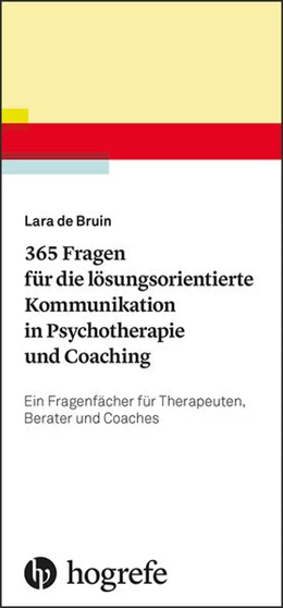 Abbildung von Bruin | 365 Fragen für die lösungsorientierte Kommunikation in Psychotherapie und Coaching | 1. Auflage | 2019 | beck-shop.de