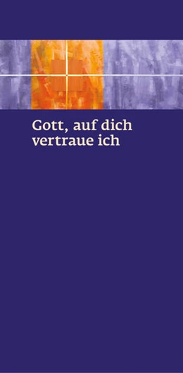 Abbildung von Gott, auf dich vertraue ich | 2. Auflage | 2019 | beck-shop.de