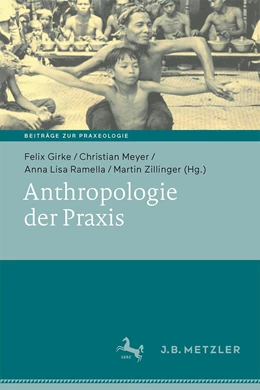 Abbildung von Girke / Meyer | Anthropologie der Praxis | 1. Auflage | 2026 | beck-shop.de