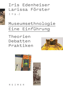 Abbildung von Ahrndt / Förster | Museumsethnologie - Eine Einführung | 1. Auflage | 2019 | beck-shop.de