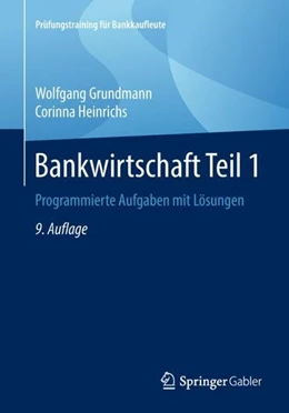 Abbildung von Grundmann / Heinrichs | Bankwirtschaft Teil 1 | 9. Auflage | 2018 | beck-shop.de