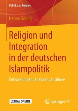 Abbildung von Fülling | Religion und Integration in der deutschen Islampolitik | 1. Auflage | 2018 | beck-shop.de