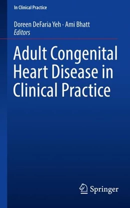 Abbildung von Defaria Yeh / Bhatt | Adult Congenital Heart Disease in Clinical Practice | 1. Auflage | 2018 | beck-shop.de