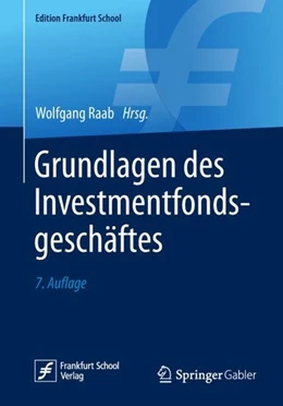 Abbildung von Raab | Grundlagen des Investmentfondsgeschäftes | 7. Auflage | 2018 | beck-shop.de
