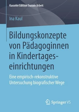 Abbildung von Kaul | Bildungskonzepte von Pädagoginnen in Kindertageseinrichtungen | 1. Auflage | 2018 | beck-shop.de