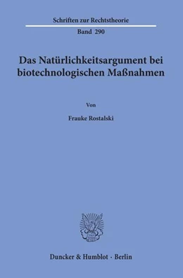 Abbildung von Rostalski | Das Natürlichkeitsargument bei biotechnologischen Maßnahmen. | 1. Auflage | 2019 | beck-shop.de