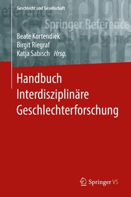 Abbildung von Kortendiek / Riegraf | Handbuch Interdisziplinäre Geschlechterforschung | 1. Auflage | 2019 | beck-shop.de