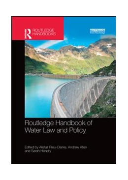 Abbildung von Rieu-Clarke / Allan | Routledge Handbook of Water Law and Policy | 1. Auflage | 2019 | beck-shop.de