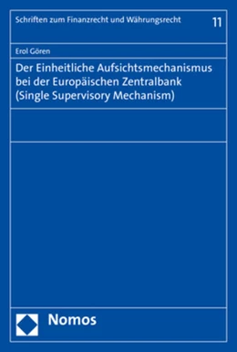 Abbildung von Gören | Der Einheitliche Aufsichtsmechanismus bei der Europäischen Zentralbank (Single Supervisory Mechanism) | 1. Auflage | 2019 | 11 | beck-shop.de