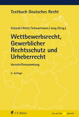 Abbildung von Eckardt / Klett | Wettbewerbsrecht, Gewerblicher Rechtsschutz und Urheberrecht | 6. Auflage | 2019 | beck-shop.de