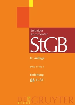 Abbildung von Leipziger Kommentar Strafgesetzbuch: StGB, Band 1: Einleitung; §§ 1 bis 31 | 12. Auflage | 2007 | beck-shop.de