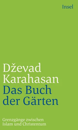 Abbildung von Karahasan | Das Buch der Gärten | 1. Auflage | 2019 | beck-shop.de