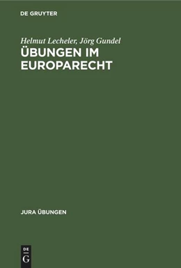 Abbildung von Lecheler / Gundel | Übungen im Europarecht | 1. Auflage | 1999 | beck-shop.de