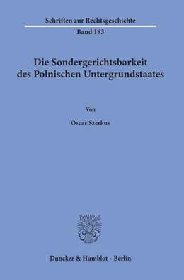 Abbildung von Szerkus | Die Sondergerichtsbarkeit des Polnischen Untergrundstaates. | 1. Auflage | 2019 | beck-shop.de
