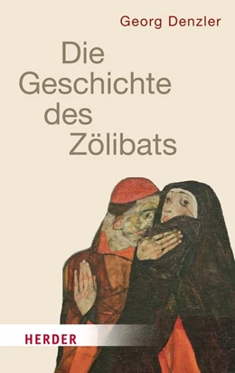 Abbildung von Denzler | Geschichte des Zölibats | 1. Auflage | 2019 | beck-shop.de