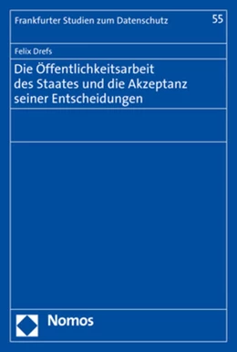 Abbildung von Drefs | Die Öffentlichkeitsarbeit des Staates und die Akzeptanz seiner Entscheidungen | 1. Auflage | 2019 | beck-shop.de