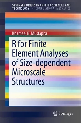 Abbildung von Mustapha | R for Finite Element Analyses of Size-dependent Microscale Structures | 1. Auflage | 2019 | beck-shop.de