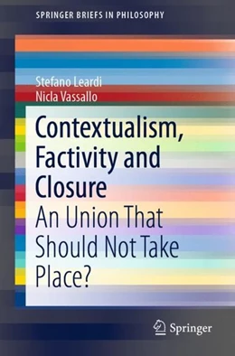 Abbildung von Leardi / Vassallo | Contextualism, Factivity and Closure | 1. Auflage | 2019 | beck-shop.de