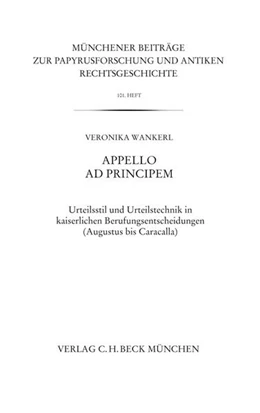 Abbildung von Wankerl, Veronika | Münchener Beiträge zur Papyrusforschung Heft 101: Appello ad principem | 1. Auflage | 2009 | Heft 101 | beck-shop.de