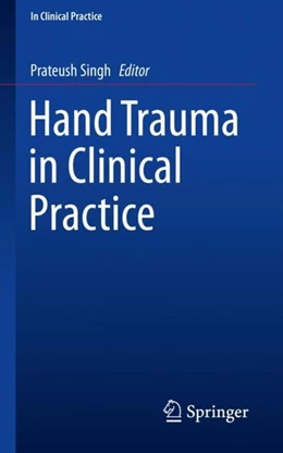 Abbildung von Singh | Hand Trauma in Clinical Practice | 1. Auflage | 2019 | beck-shop.de