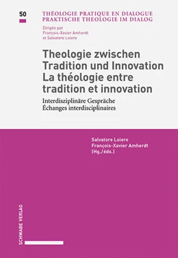 Abbildung von Amherdt / Loiero | Theologie zwischen Tradition und Innovation / La théologie entre tradition et innovation Interdisziplinäre Gespräche / Échanges interdisciplinaires | 1. Auflage | 2019 | beck-shop.de