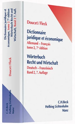 Abbildung von Doucet / Fleck | Wörterbuch Recht und Wirtschaft • Teil 2: Deutsch - Französisch = Dictionnaire juridique et économique tome 2: Allemand - Français | 7. Auflage | 2012 | beck-shop.de