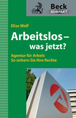 Abbildung von Wolf | Arbeitslos - was jetzt? | 1. Auflage | 2009 | beck-shop.de