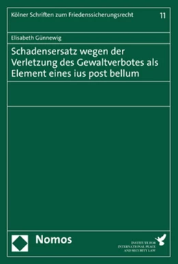 Abbildung von Günnewig | Schadensersatz wegen der Verletzung des Gewaltverbotes als Element eines ius post bellum | 1. Auflage | 2019 | beck-shop.de