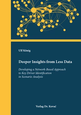 Abbildung von König | Deeper Insights from Less Data – Developing a Network-Based Approach to Key Driver Identification in Scenario Analysis | 1. Auflage | 2019 | 48 | beck-shop.de