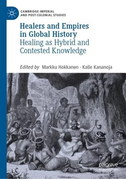 Abbildung von Hokkanen / Kananoja | Healers and Empires in Global History | 1. Auflage | 2019 | beck-shop.de