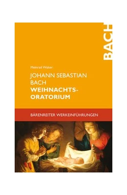 Abbildung von Walter | Johann Sebastian Bach. Weihnachtsoratorium | 4. Auflage | 2019 | beck-shop.de