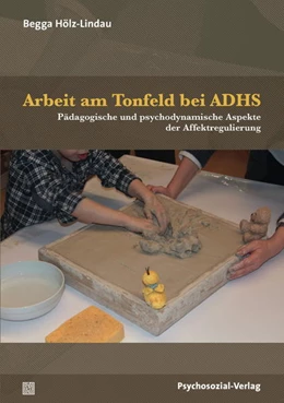 Abbildung von Hölz-Lindau | Arbeit am Tonfeld bei ADHS | 1. Auflage | 2020 | beck-shop.de