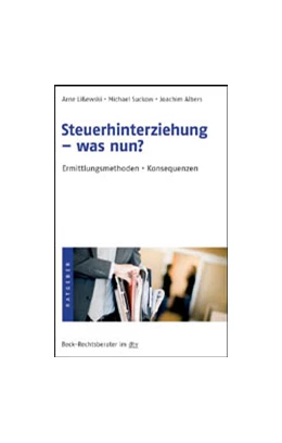 Abbildung von Lißewski / Suckow | Steuerhinterziehung - was nun? | 1. Auflage | 2010 | 50702 | beck-shop.de
