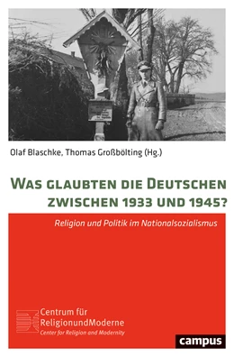 Abbildung von Blaschke / Großbölting | Was glaubten die Deutschen zwischen 1933 und 1945? | 1. Auflage | 2020 | beck-shop.de