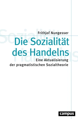 Abbildung von Nungesser | Die Sozialität des Handelns | 1. Auflage | 2021 | beck-shop.de