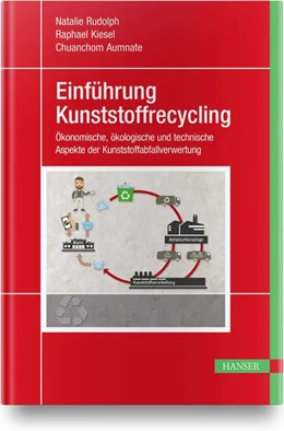 Abbildung von Rudolph / Kiesel | Einführung Kunststoffrecycling | 1. Auflage | 2019 | beck-shop.de