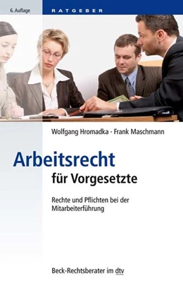 Abbildung von Hromadka / Maschmann | Arbeitsrecht für Vorgesetzte | 6. Auflage | 2019 | beck-shop.de
