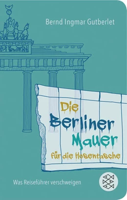 Abbildung von Gutberlet | Die Berliner Mauer für die Hosentasche | 2. Auflage | 2019 | beck-shop.de