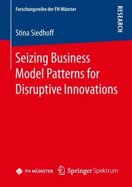 Abbildung von Siedhoff | Seizing Business Model Patterns for Disruptive Innovations | 1. Auflage | 2019 | beck-shop.de
