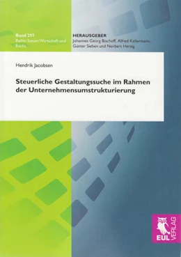 Abbildung von Jacobsen | Steuerliche Gestaltungssuche im Rahmen der Unternehmensumstrukturierung | 1. Auflage | 2009 | 297 | beck-shop.de