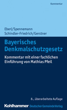 Abbildung von Spennemann / Schindler-Friedrich | Bayerisches Denkmalschutzgesetz | 8. Auflage | 2020 | beck-shop.de