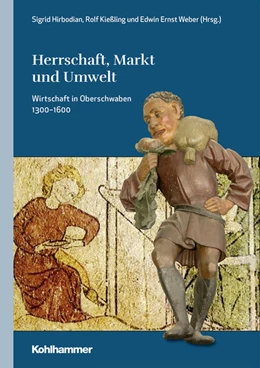 Abbildung von Hirbodian / Kießling | Herrschaft, Markt und Umwelt | 1. Auflage | 2019 | 3 | beck-shop.de