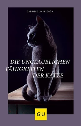Abbildung von Linke-Grün | Die unglaublichen Fähigkeiten der Katze | 1. Auflage | 2019 | beck-shop.de
