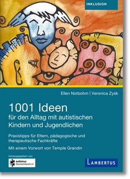 Abbildung von Notbohm / Zysk | 1001 Ideen für den Alltag mit autistischen Kindern und Jugendlichen | 1. Auflage | 2019 | beck-shop.de