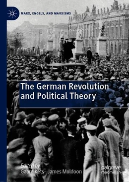 Abbildung von Kets / Muldoon | The German Revolution and Political Theory | 1. Auflage | 2019 | beck-shop.de