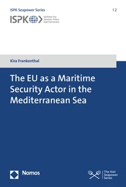 Abbildung von Frankenthal | The EU as a Maritime Security Actor in the Mediterranean Sea | 1. Auflage | 2019 | 2 | beck-shop.de