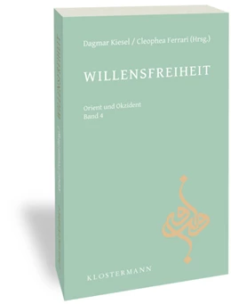 Abbildung von Kiesel / Ferrari | Willensfreiheit | 1. Auflage | 2019 | 4 | beck-shop.de