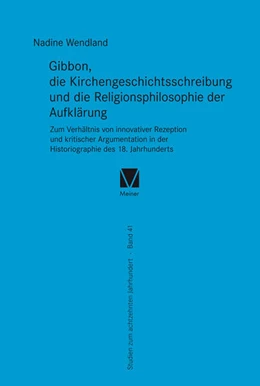Abbildung von Wendland | Gibbon, die Kirchengeschichtsschreibung und die Religionsphilosophie der Aufklärung | 1. Auflage | 2019 | 41 | beck-shop.de