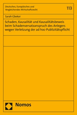 Abbildung von Gbekor | Schaden, Kausalität und Kausalitätsbeweis beim Schadensersatzanspruch des Anlegers wegen Verletzung der ad hoc-Publizitätspflicht | 1. Auflage | 2019 | 113 | beck-shop.de