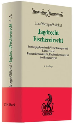 Abbildung von Lorz / Metzger | Jagdrecht, Fischereirecht | 4. Auflage | 2011 | Band 38 | beck-shop.de